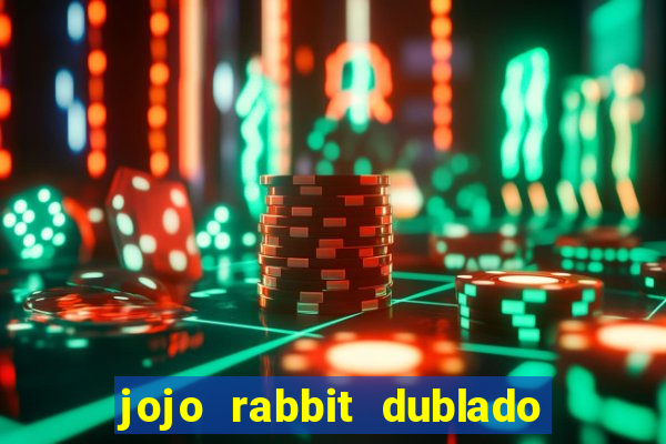 jojo rabbit dublado assistir online